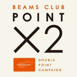 BEAMS CLUB 会員特典『ダブルポイントキャンペーン』を開催