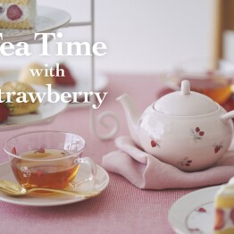 季節のおすすめ　Tea Time with Strawberry
