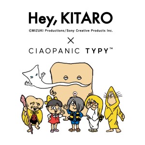 【Hey,KITARO×CIAOPANIC TYPY】