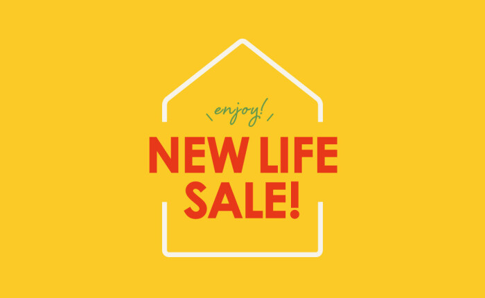 NEW LIFE SALE！