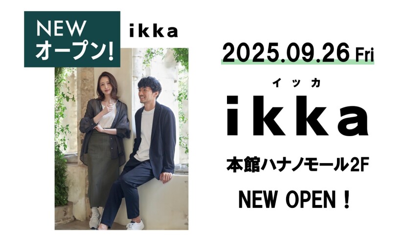 ikka NEW OPEN
